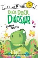 Duck, Duck, Dinosaur: Spring Smiles di Kallie George edito da HARPERCOLLINS