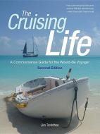 The Cruising Life: A Commonsense Guide for the Would-Be Voyager di Jim Trefethen edito da McGraw-Hill Education