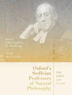 Oxford's Sedleian Professors Of Natural Philosophy di Mark McCartney, Christopher Hollings edito da Oxford University Press