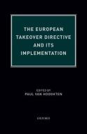 The European Takeover Directive and Its Implementation di Paul van Hooghten edito da OXFORD UNIV PR