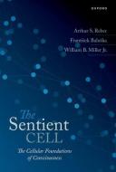 The Sentient Cell di Reber, Baluska, Miller edito da OUP Oxford