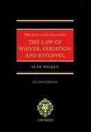 The Law Of Waiver, Variation And Estoppel di Sean Wilken edito da Oxford University Press