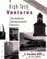 High-Tech Ventures di Gordon Bell, C. Gordon Beel, C. Gordon Bell edito da BASIC BOOKS