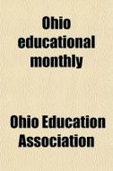 Ohio Educational Monthly (volume 15) di Ohio Education Association edito da General Books Llc