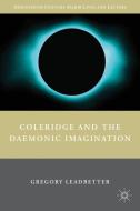 Coleridge and the Daemonic Imagination di Gregory Leadbetter edito da Palgrave Macmillan