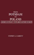 From Potsdam to Poland di Stephen A. Garrett edito da Praeger