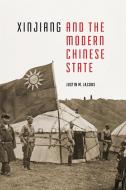 Xinjiang and the Modern Chinese State di Justin M. Jacobs edito da University of Washington Press