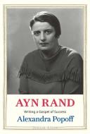 Ayn Rand di Alexandra Popoff edito da Yale University Press