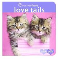 Love Tails di Rachael Hale, Jane E. Gerver edito da LB Kids