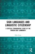 Sign Languages And Linguistic Citizenship di Ellen Foote edito da Taylor & Francis Ltd