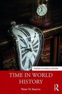 Time In World History di Peter Stearns edito da Taylor & Francis Ltd