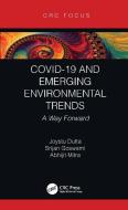 Covid-19 And Emerging Environmental Trends di Joystu Dutta, Srijan Goswami, Abhijit Mitra edito da Taylor & Francis Ltd