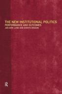 The New Institutional Politics di Svante O. Ersson edito da Routledge