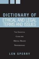 Dictionary of Ethical and Legal Terms and Issues di Len Sperry edito da Routledge