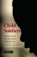 Child Soldiers di Myriam Denov edito da Cambridge University Press