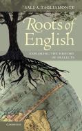 Roots of English di Sali Tagliamonte edito da Cambridge University Press