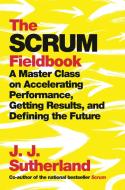 The Scrum Fieldbook di J.J. Sutherland edito da The Crown Publishing Group