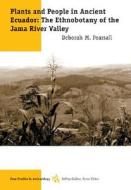 Plants and People in Ancient Ecuador: The Ethnobotany of the Jama River Valley di Deborah M. Pearsall edito da Cengage Learning