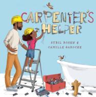 Carpenter's Helper di Sybil Rosen edito da SCHWARTZ & WADE BOOKS