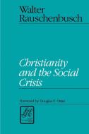 Christianity and the Social Crisis di Walter Rauschenbusch edito da WESTMINSTER PR