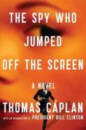 The Spy Who Jumped Off the Screen di Thomas M. Caplan edito da Viking Books