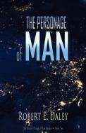 The Personage of Man di Robert E. Daley edito da Larry Czerwonka Company