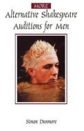 More Alternative Shakespeare Auditions For Men edito da Bloomsbury Publishing Plc