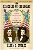 Lincoln and Douglas: The Debates That Defined America di Allen C. Guelzo edito da SIMON & SCHUSTER