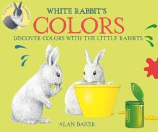 White Rabbit's Colors di Alan Baker edito da KINGFISHER