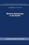 Seismic Anisotropy in the Earth di V. Babuska, M. Cara edito da Springer Netherlands