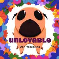 Unlovable di Dan Yaccarino edito da Henry Holt & Company