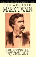 Following the Equator, Vol.2 di Mark Twain, Samuel Clemens edito da Wildside Press