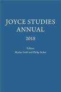 Joyce Studies Annual 2018 edito da FORDHAM UNIV PR