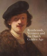 Rembrandt, Vermeer and the Dutch Golden Age edito da Saqi Books