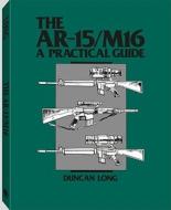 Ar-15/m16 di Duncan Long edito da Paladin Press,u.s.