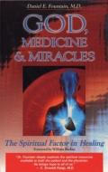 God, Medicine, and Miracles: The Spiritual Factor in Healing di Daniel Fountain edito da WATERBROOK PR