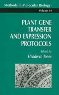 Plant Gene Transfer and Expression Protocols di Heddwyn Jones edito da Humana Press Inc.