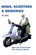 Mods, Scooters &  Memories di Lucky edito da Life Force Publishing