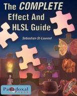 The Complete Effect And Hlsl Guide di St-Laurent Sebastien edito da Paradoxal Press