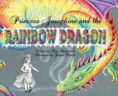 Princess Josephine And The Rainbow Dragon di Kate Bodsworth edito da Boissevain Books Llc
