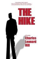 The Hike di Charles Leonard Hill edito da Charles L Hill