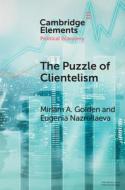 The Puzzle Of Clientelism di Miriam A. Golden, Eugenia Nazrullaeva edito da Cambridge University Press