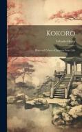 Kokoro: Hints and Echoes of Japanese Inner Life di Lafcadio Hearn edito da LEGARE STREET PR