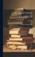 The Harvard Classics; Volume 39 di Charles William Eliot edito da LEGARE STREET PR