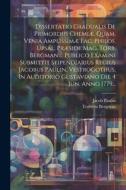 Dissertatio Gradualis De Primordiis Chemiæ, Quam, Venia Amplissimæ Fac. Philos. Upsal. Præside Mag. Torb. Bergman ... Publico Examini Submittit Stipen di Torbern Bergman, Jacob Paulin edito da Creative Media Partners, LLC