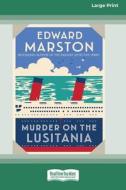 Murder on the Lusitania [Standard Large Print] di Edward Marston edito da ReadHowYouWant
