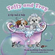 Taffy and Troy di Wendy Davidchuk, Marilyn Grovum edito da FriesenPress