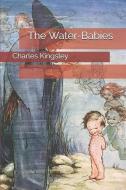 The Water-Babies di Charles Kingsley edito da INDEPENDENTLY PUBLISHED