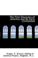 The First Discovery Of America And Its Early Civilization di Kruger  Franz edito da Bibliolife