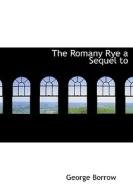 The Romany Rye A Sequel To di George Borrow edito da Bibliolife